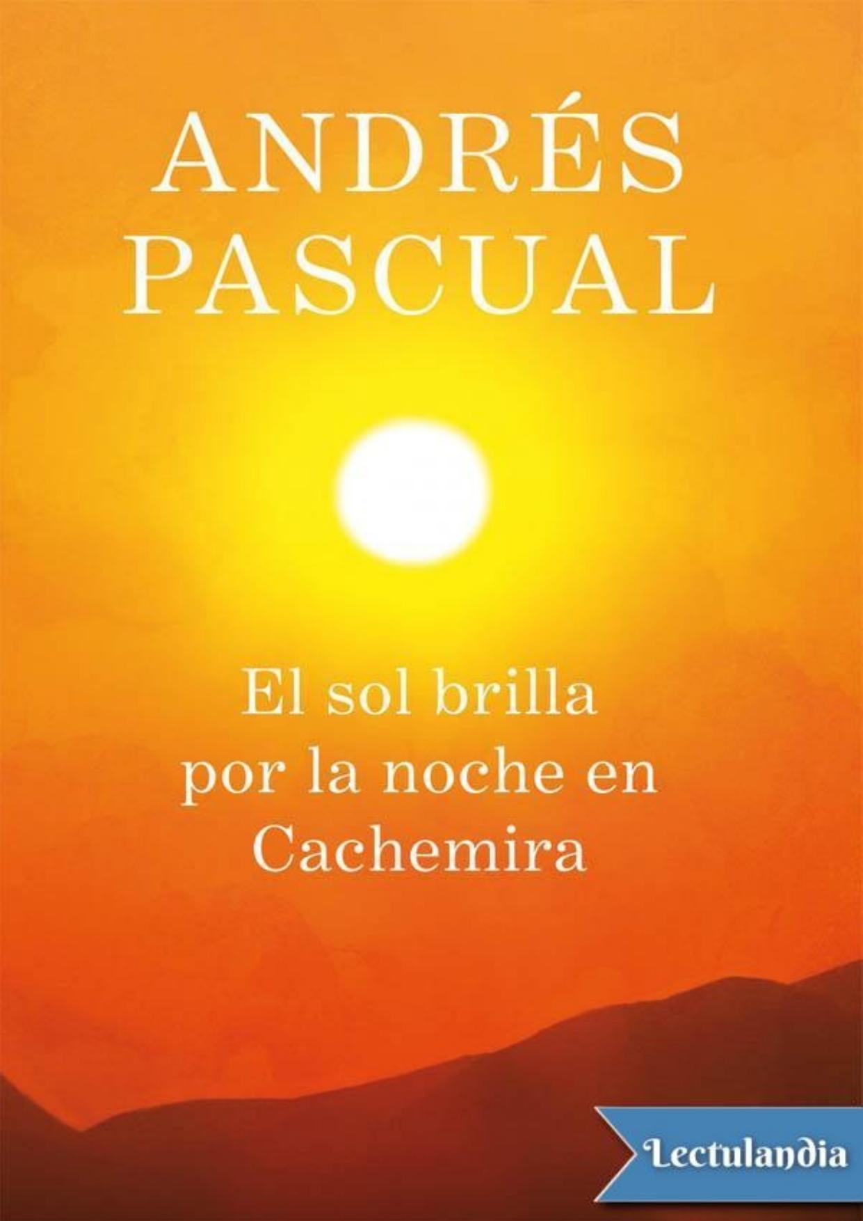 El sol brilla por la noche en Cachemira de Andrés Pascual, portada del libro