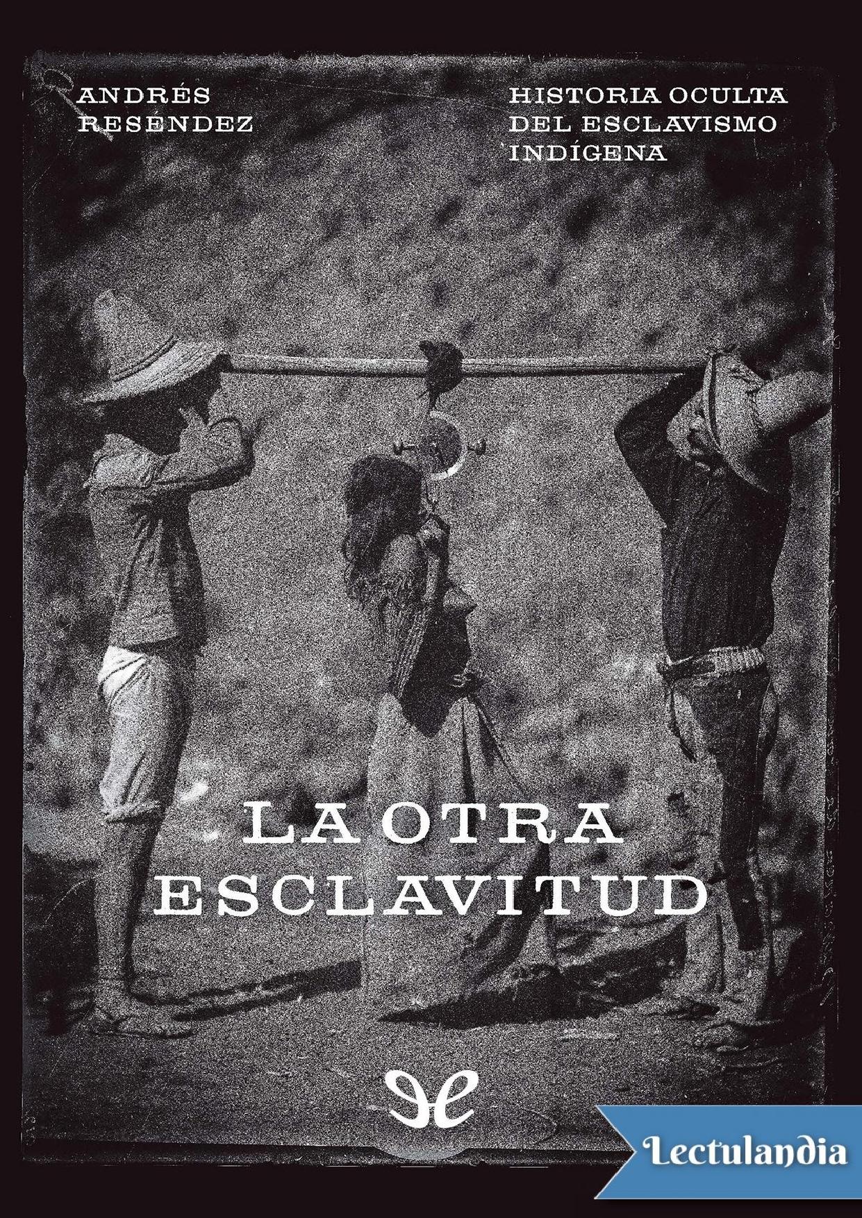 La otra esclavitud de Andrés Reséndez, portada del libro