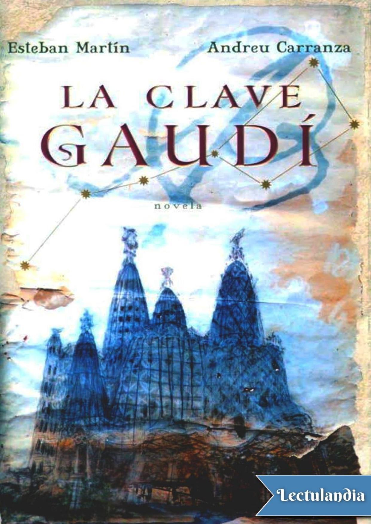 La clave Gaudi de Andreu Carranza - Esteban Matín, portada del libro