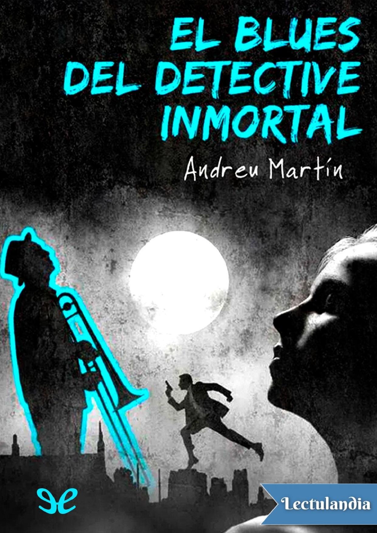 El blues del detective inmortal de Andreu Martín, portada del libro