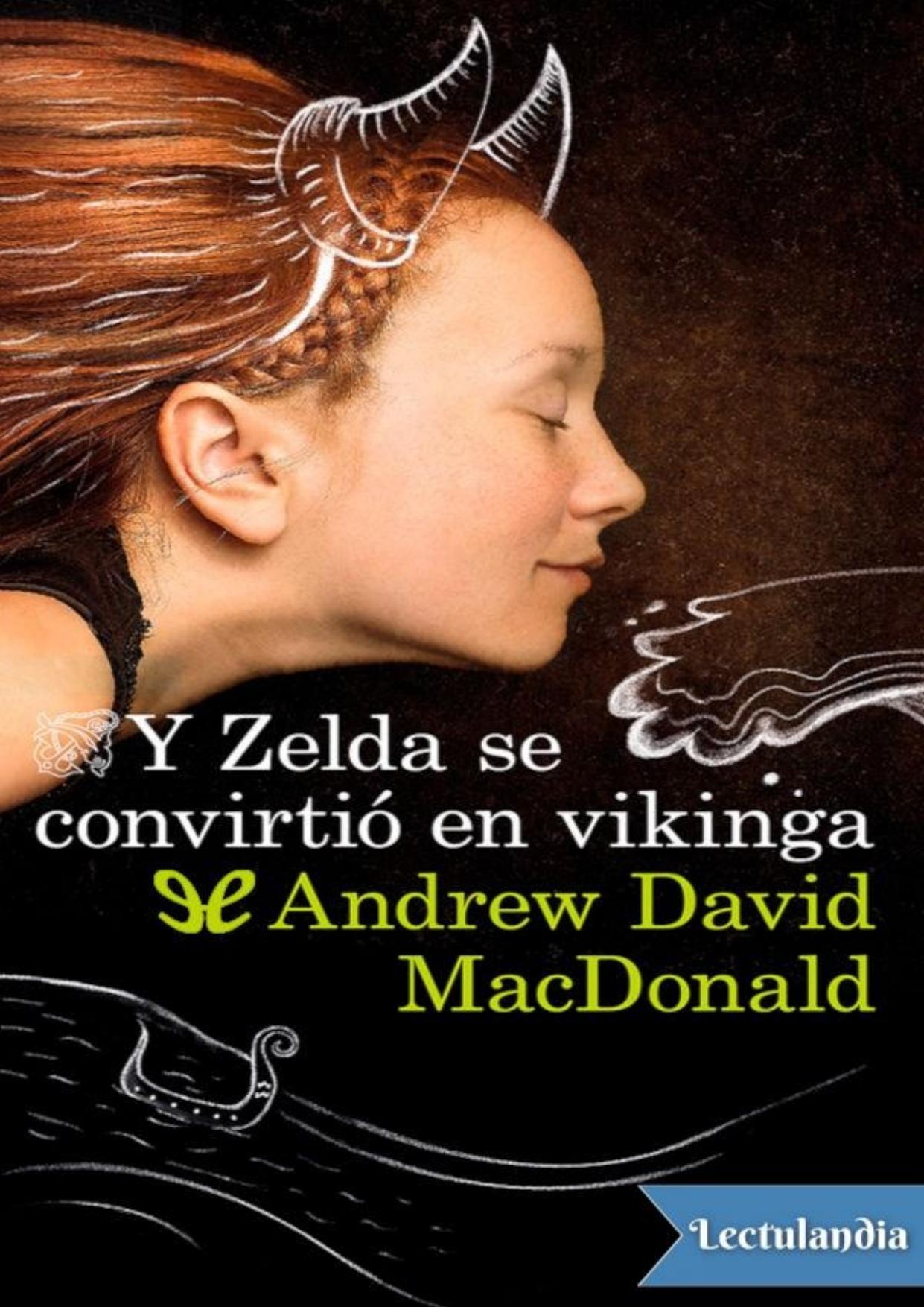 Y Zelda se convirtió en vikinga de Andrew David MacDonald, portada del libro