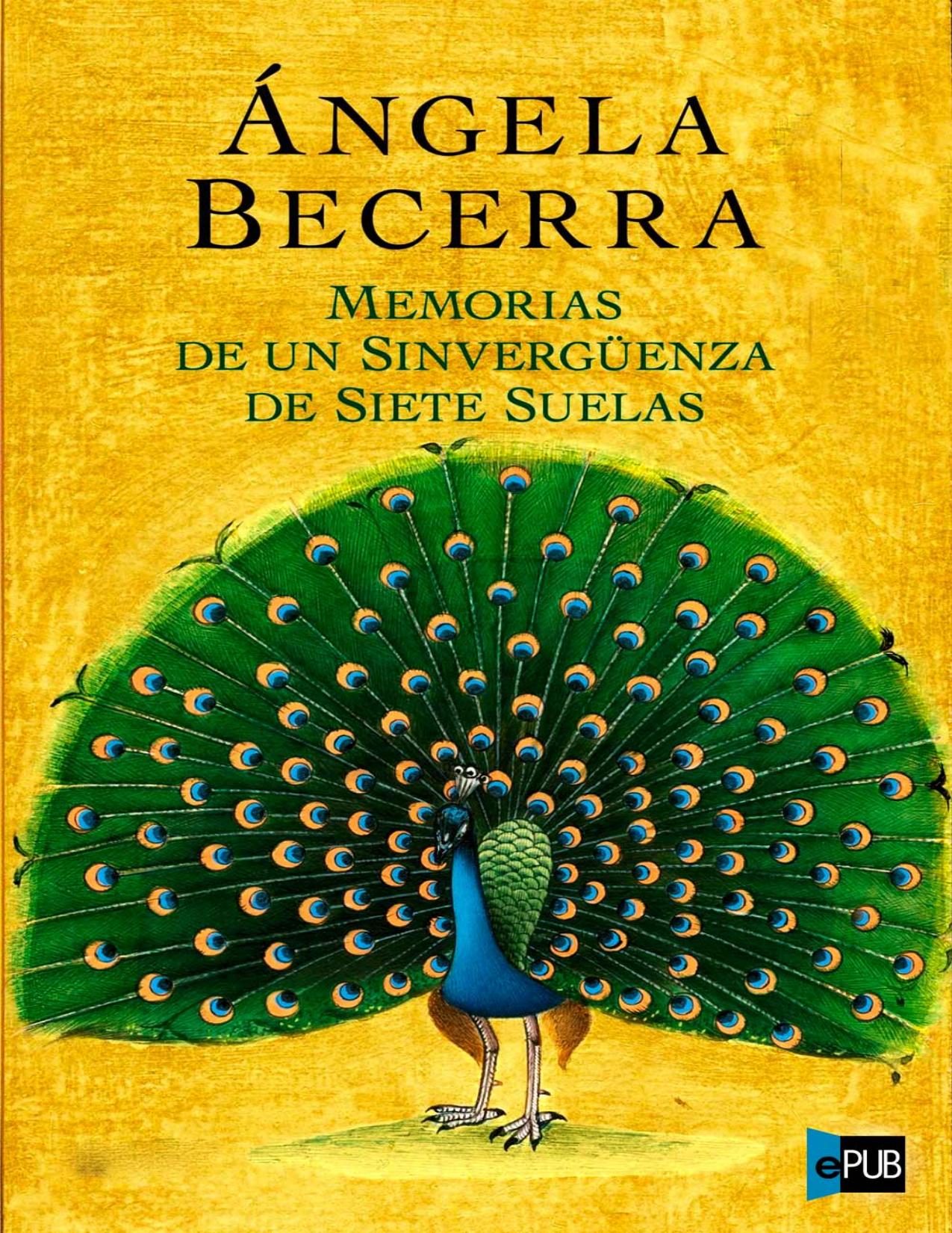 Memorias de un sinverguenza de siete suelas de Angela Becerra, portada del libro