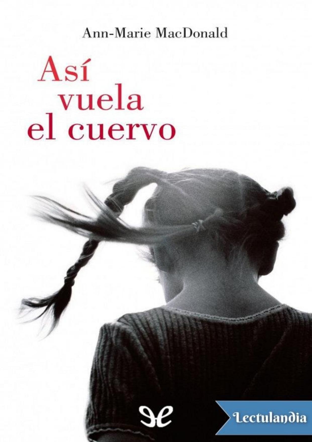 Así vuela el cuervo de Ann-Marie MacDonald, portada del libro