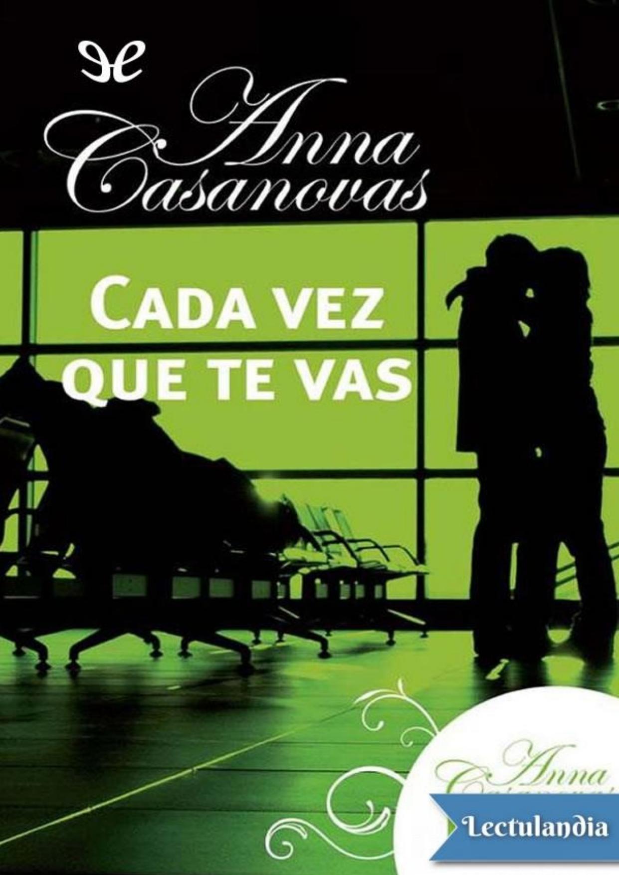 Cada vez que te vas de Anna Casanovas, portada del libro