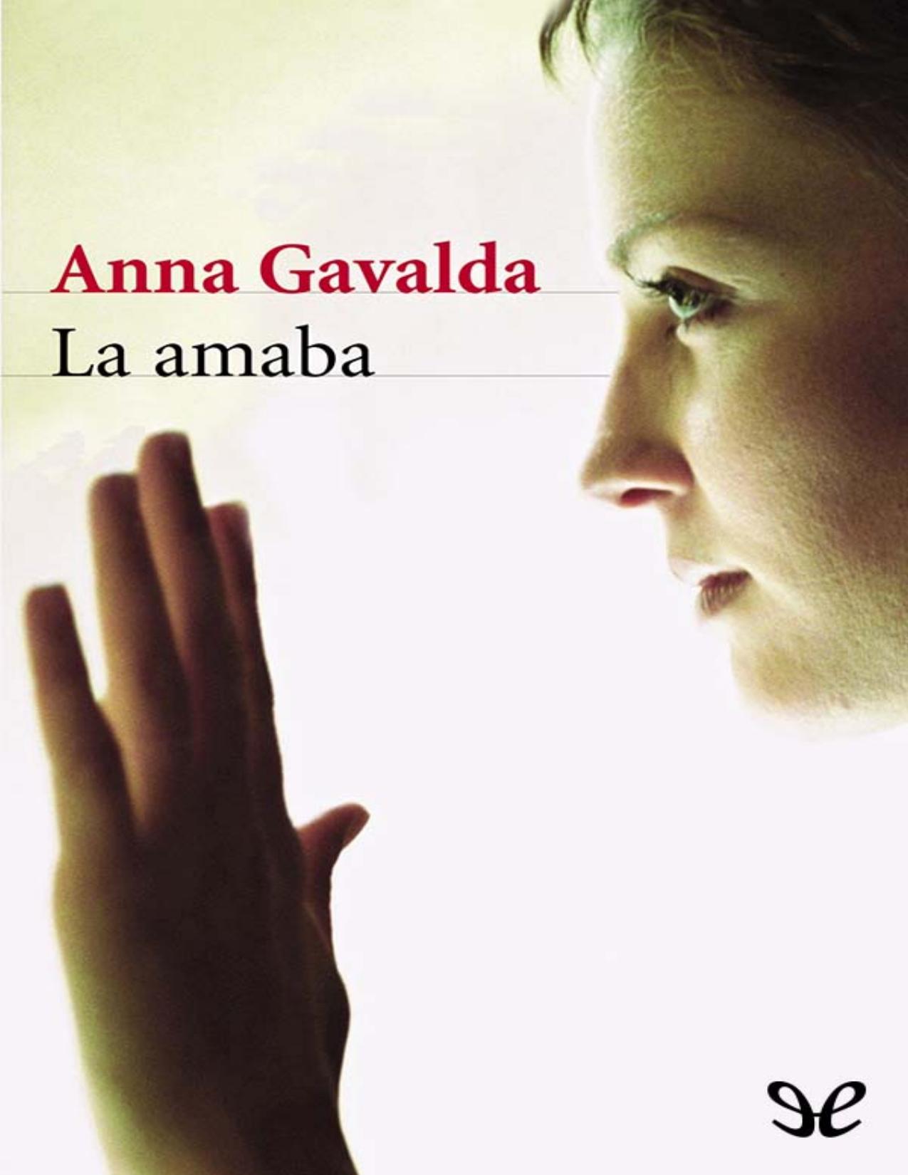 La amaba de Anna Gavalda, portada del libro