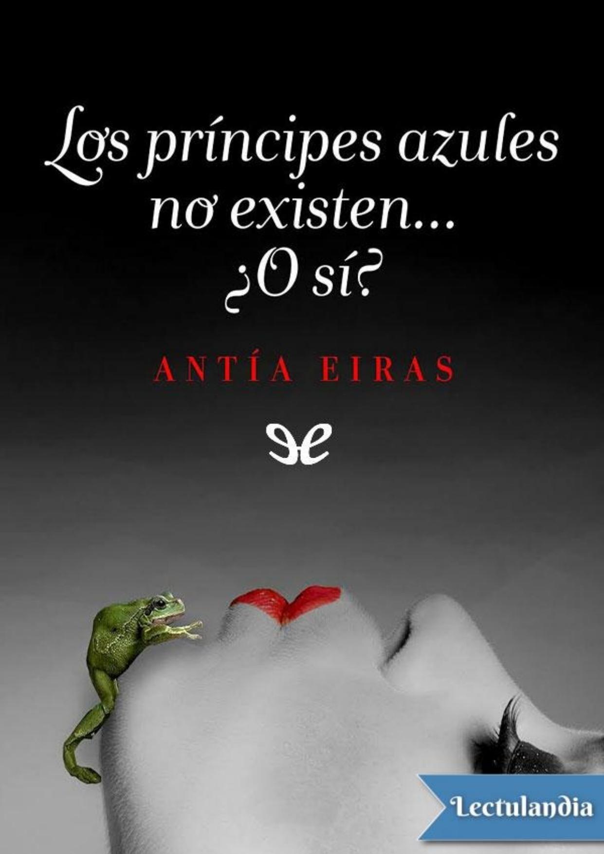 Los príncipes azules no existen… ¿O sí? de Antía Eiras, portada del libro