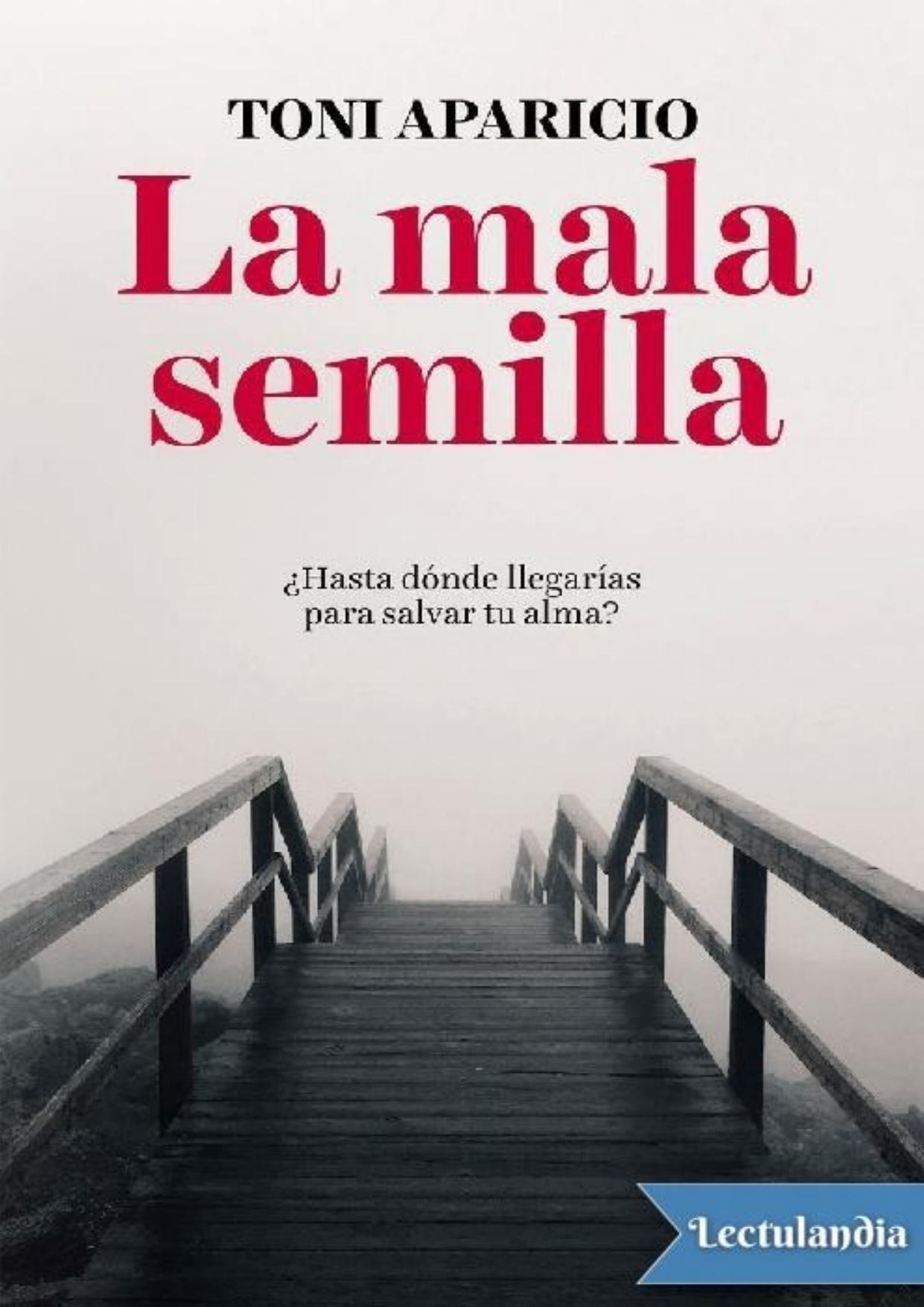 La Mala Semilla de Antonio Aparicio, portada del libro