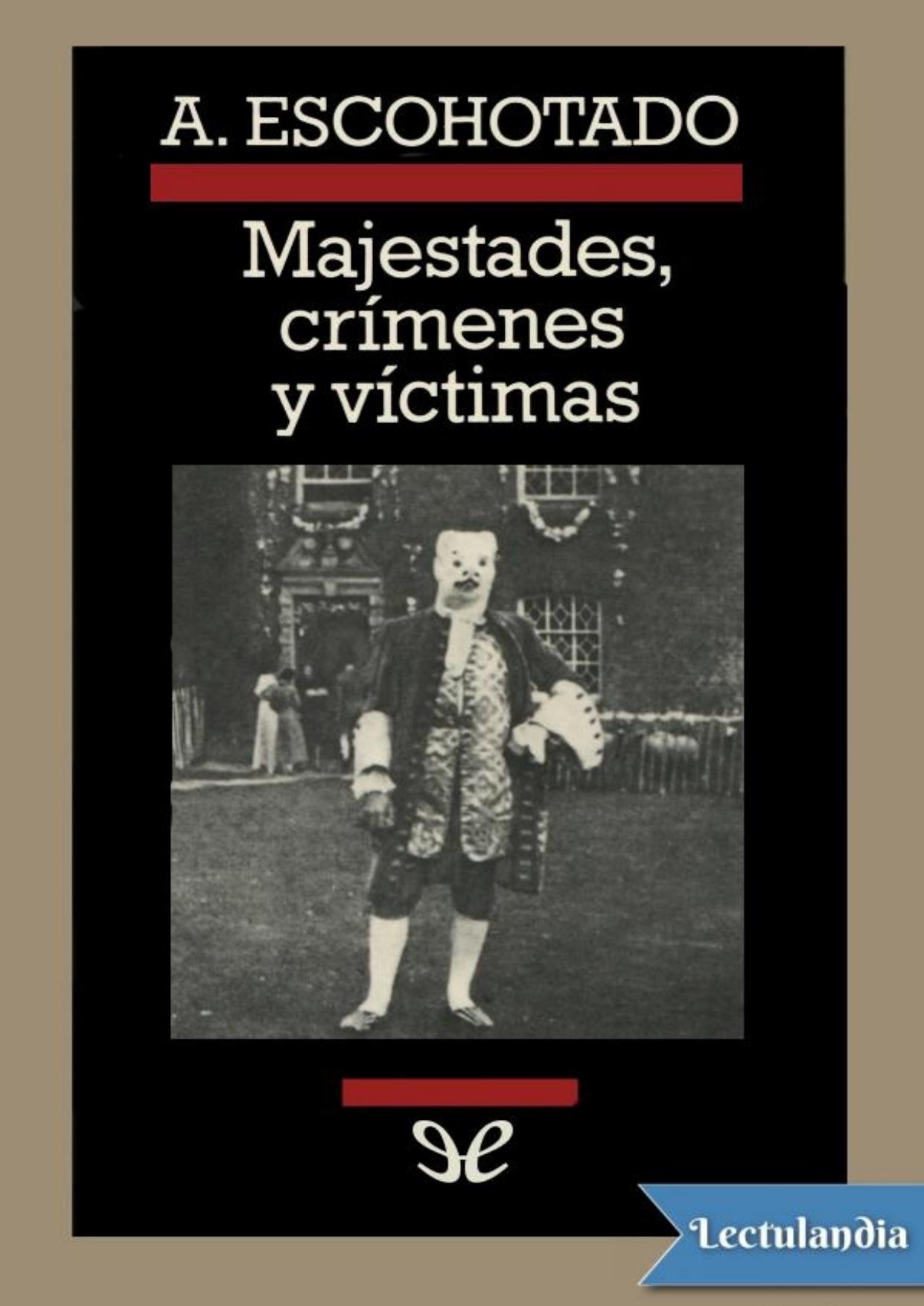 Majestades, crímenes y víctimas de Antonio Escohotado, portada del libro