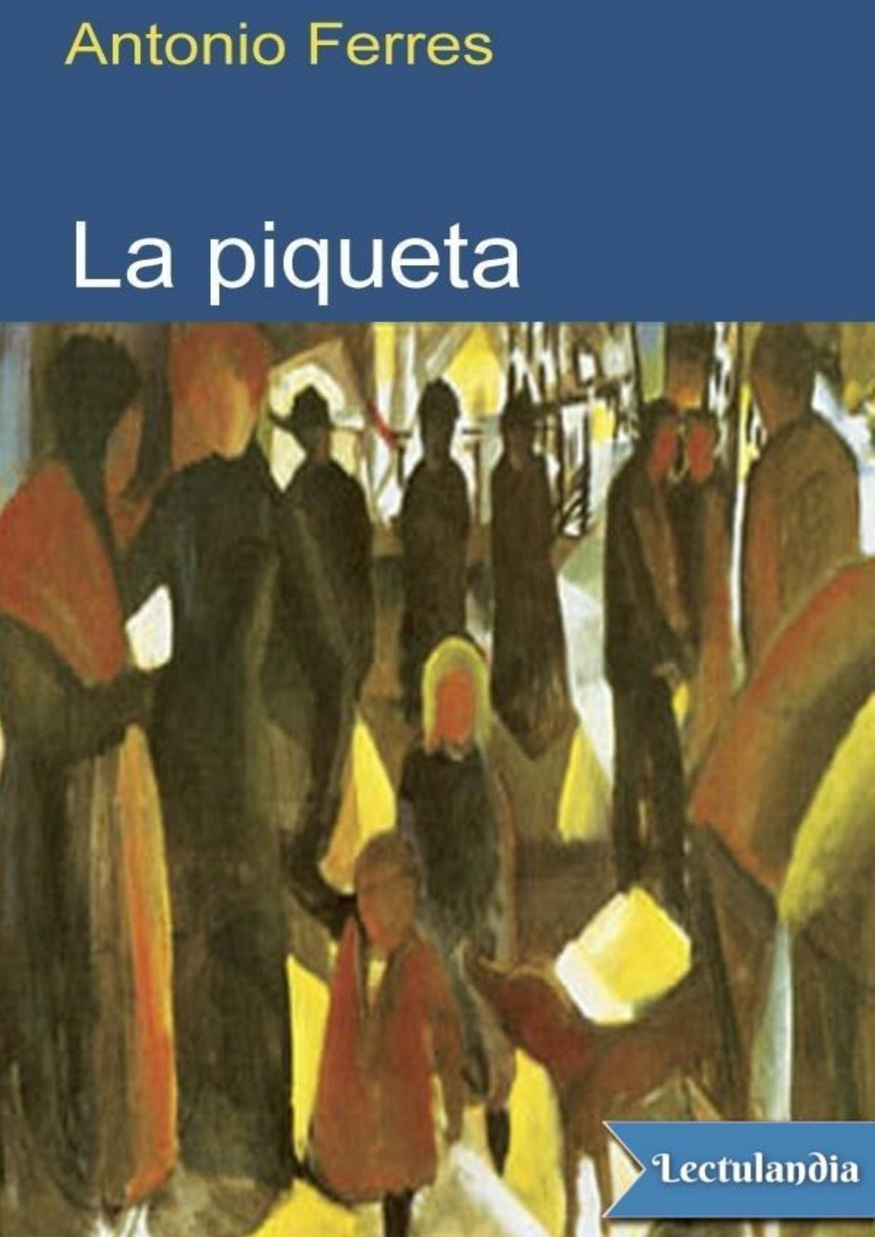 La piqueta de Antonio Ferres, portada del libro