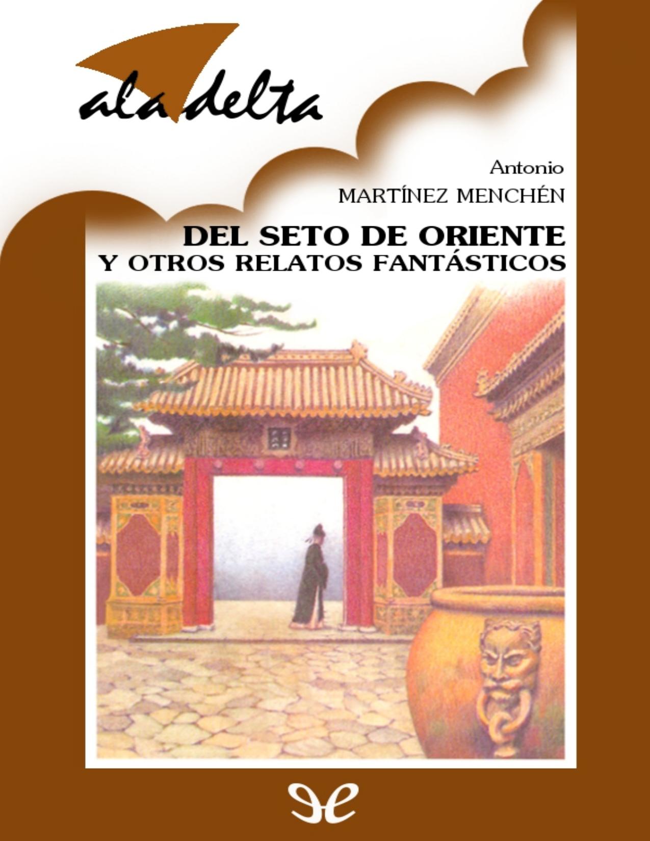 Del seto de Oriente y otros relatos fantásticos de Antonio Martínez Menchén, portada del libro