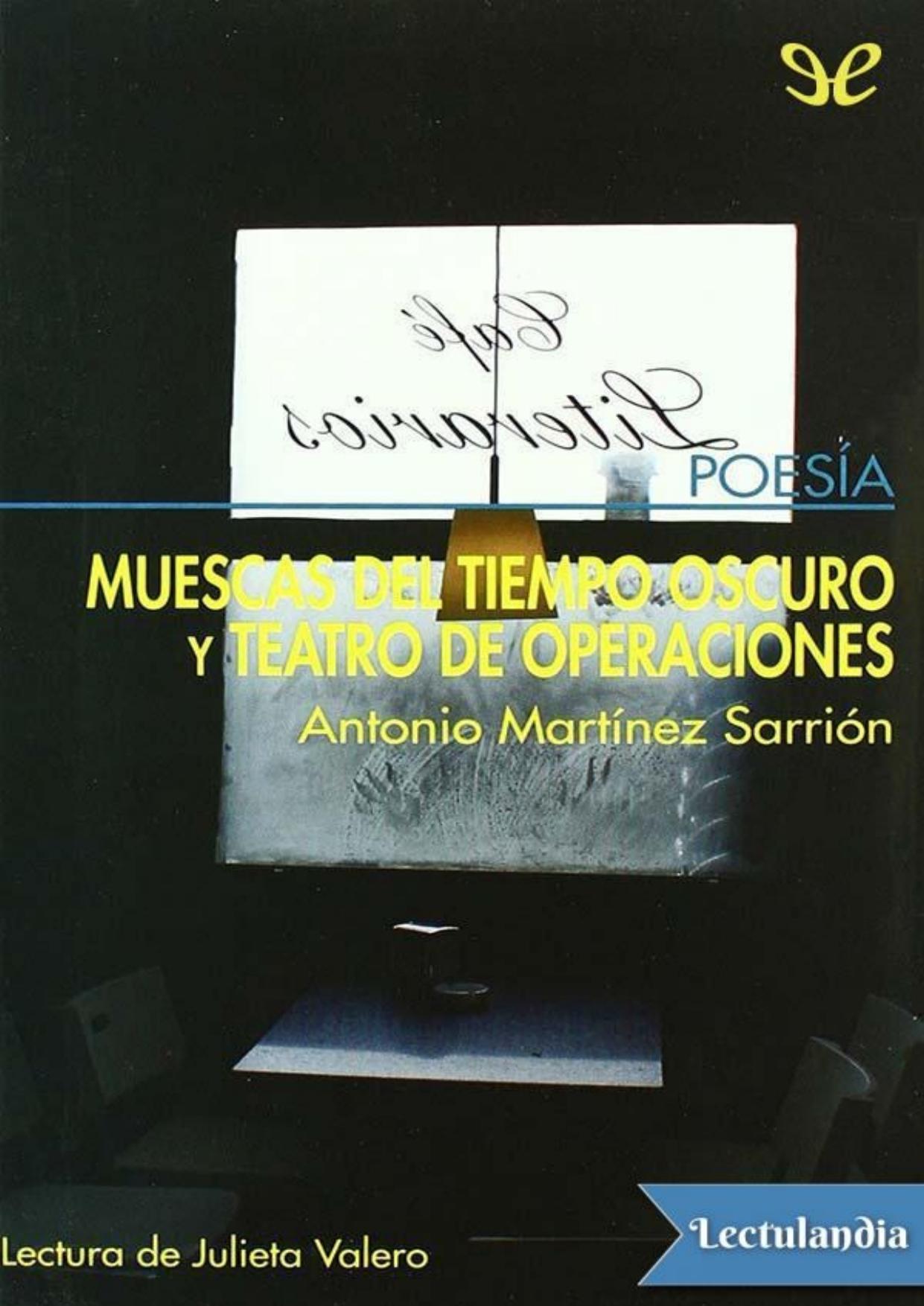 Muescas del tiempo oscuro y Teatro de operaciones de Antonio Martínez Sarrión, portada del libro