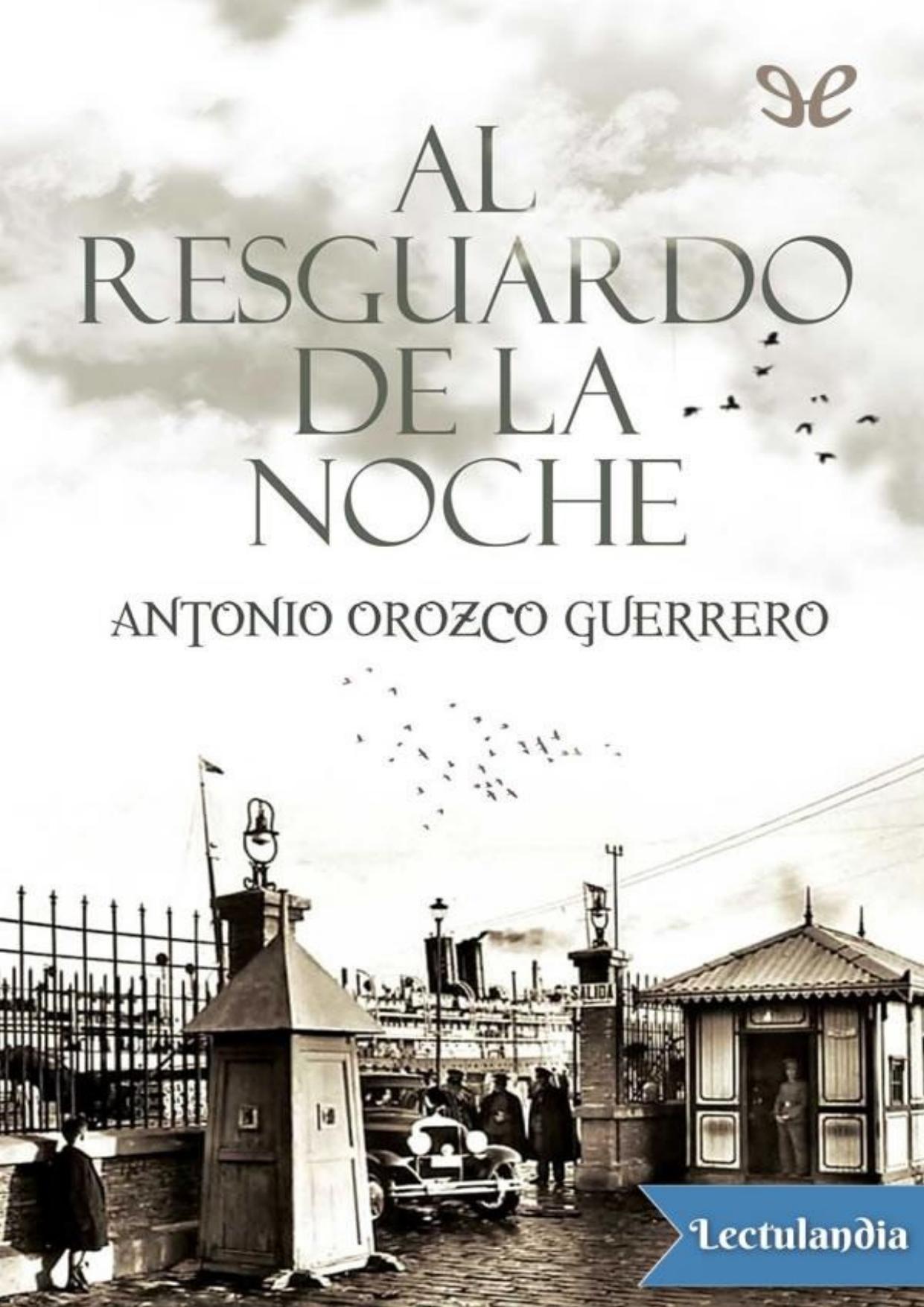 Al resguardo de la noche de Antonio Orozco Guerrero, portada del libro