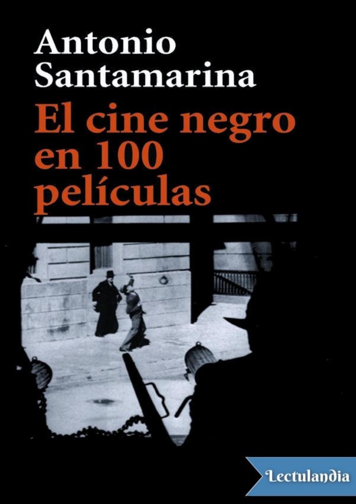 El cine negro en 100 películas de Antonio Santamarina, portada del libro