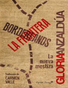 Portada de Borderlands / La frontera: La nueva mestiza (Ensayo)
