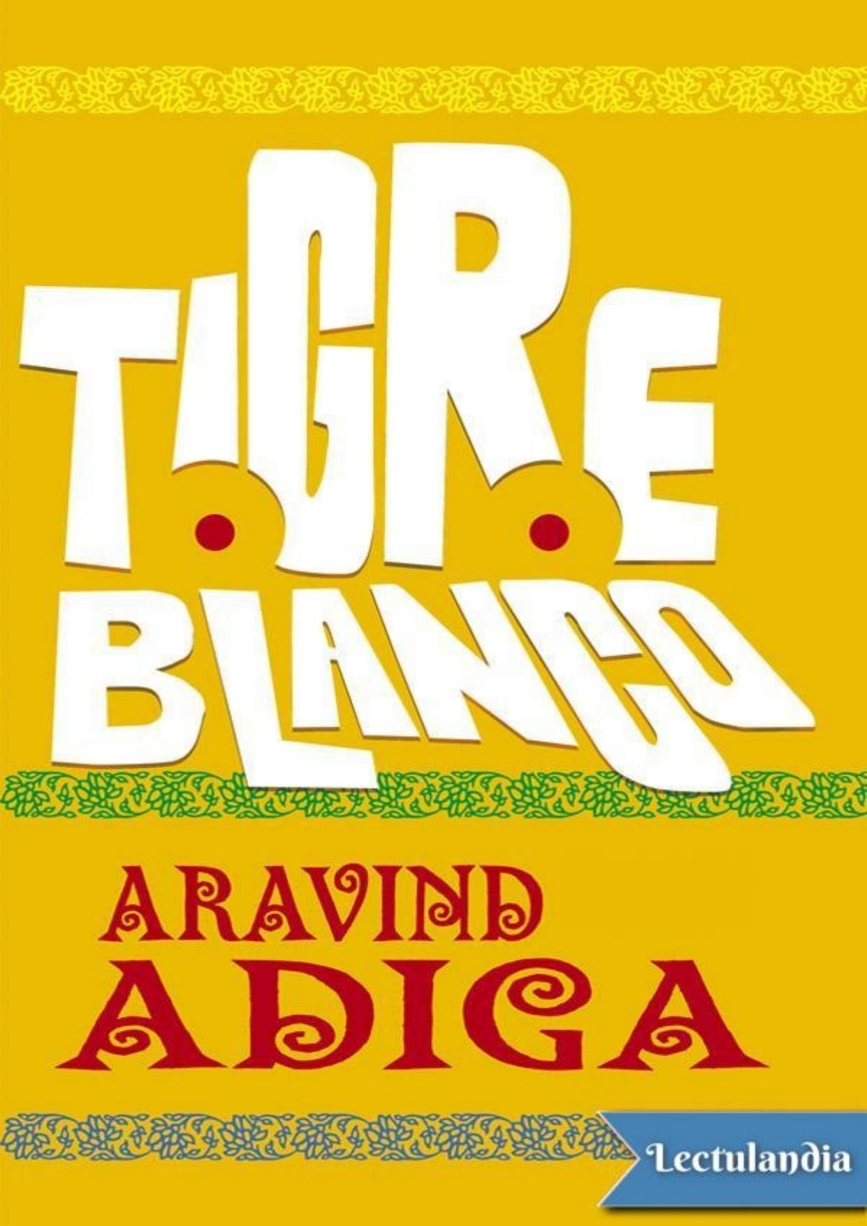 Tigre blanco de Aravind Adiga, portada del libro