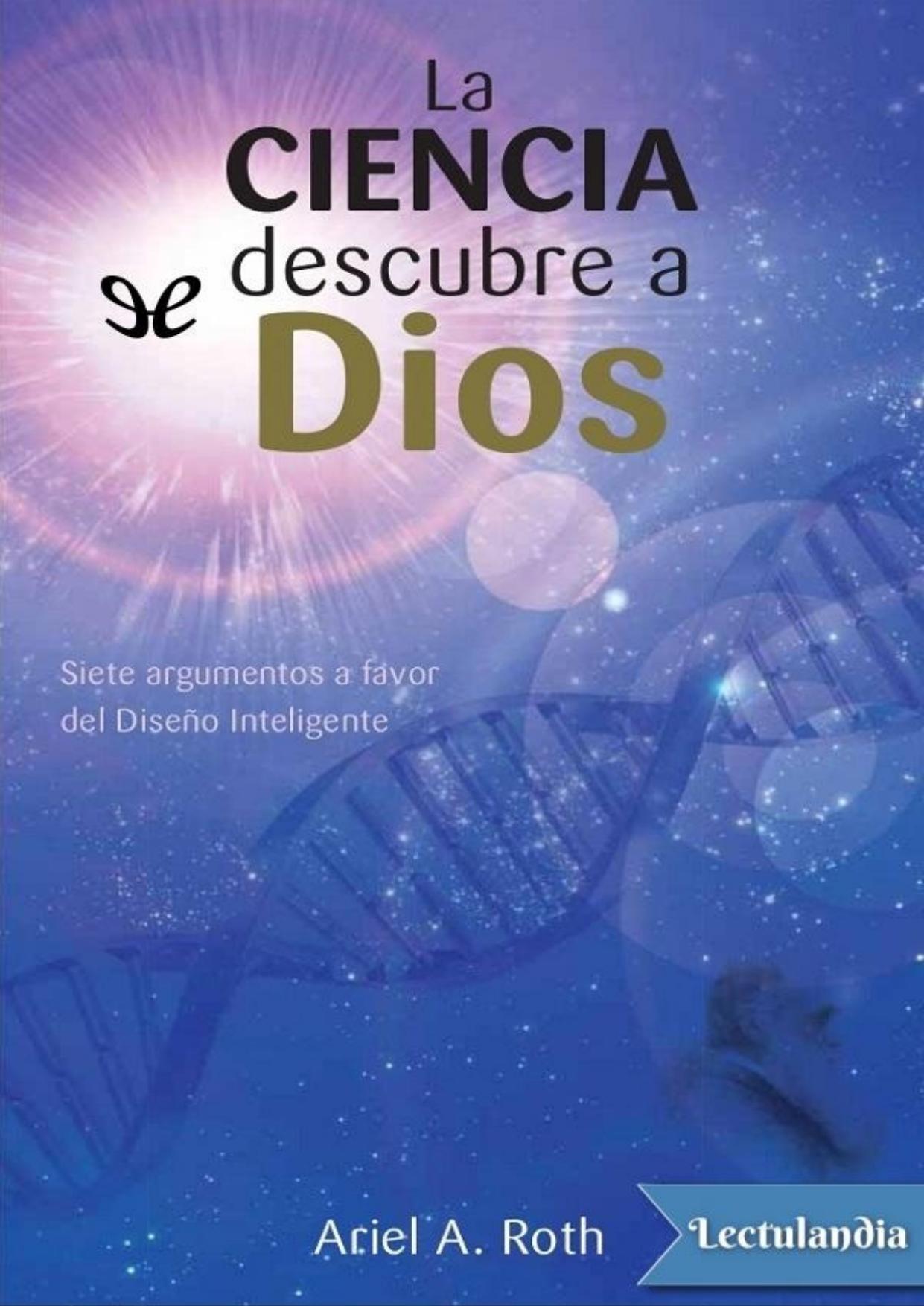 La ciencia descubre a Dios de Ariel A. Roth, portada del libro