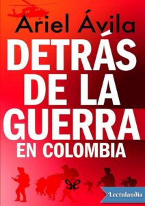 Portada de Detrás de la guerra en Colombia