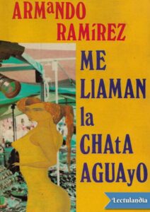 Portada de Me llaman la Chata Aguayo