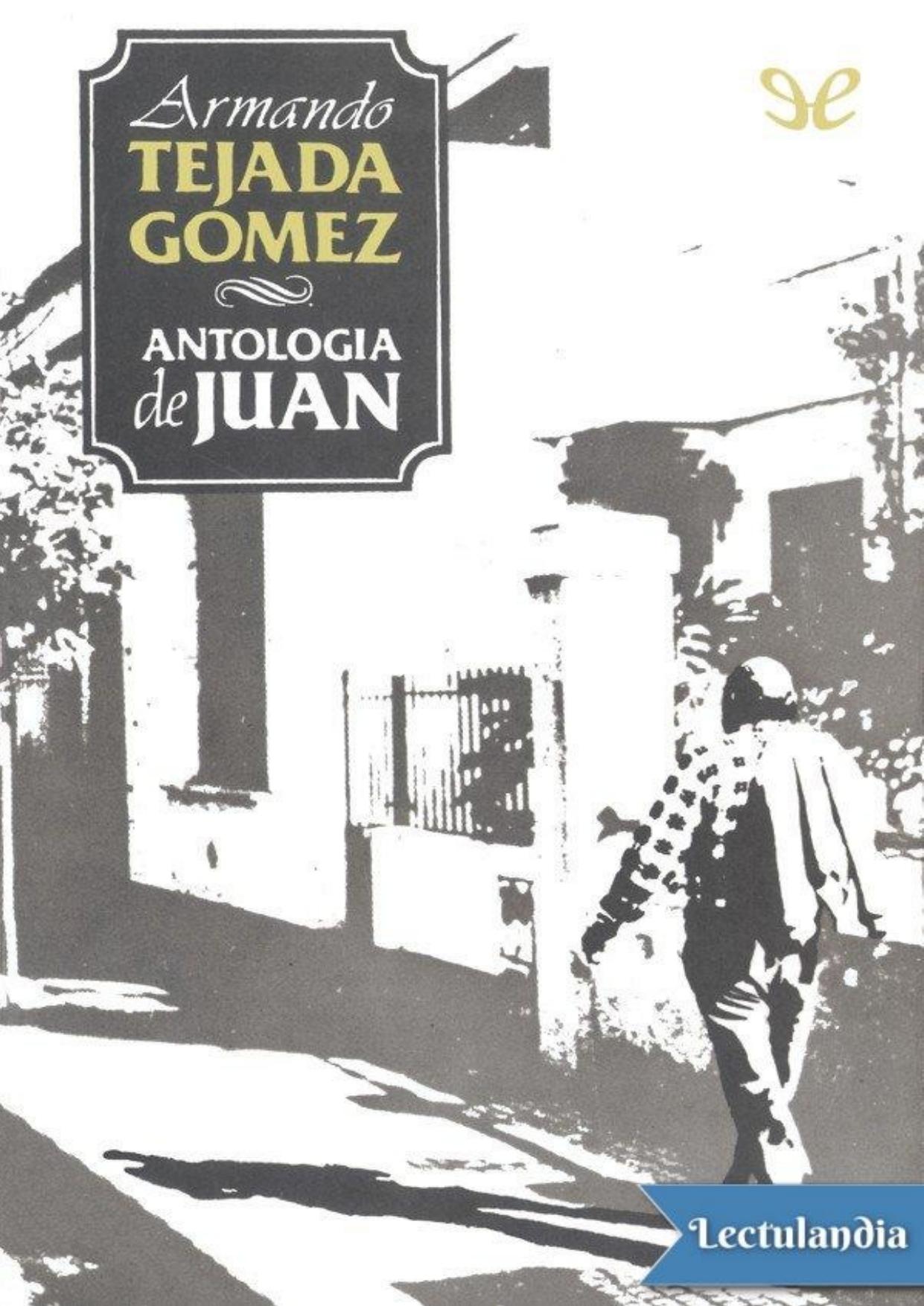 Antología de Juan de Armando Tejada Gómez, portada del libro