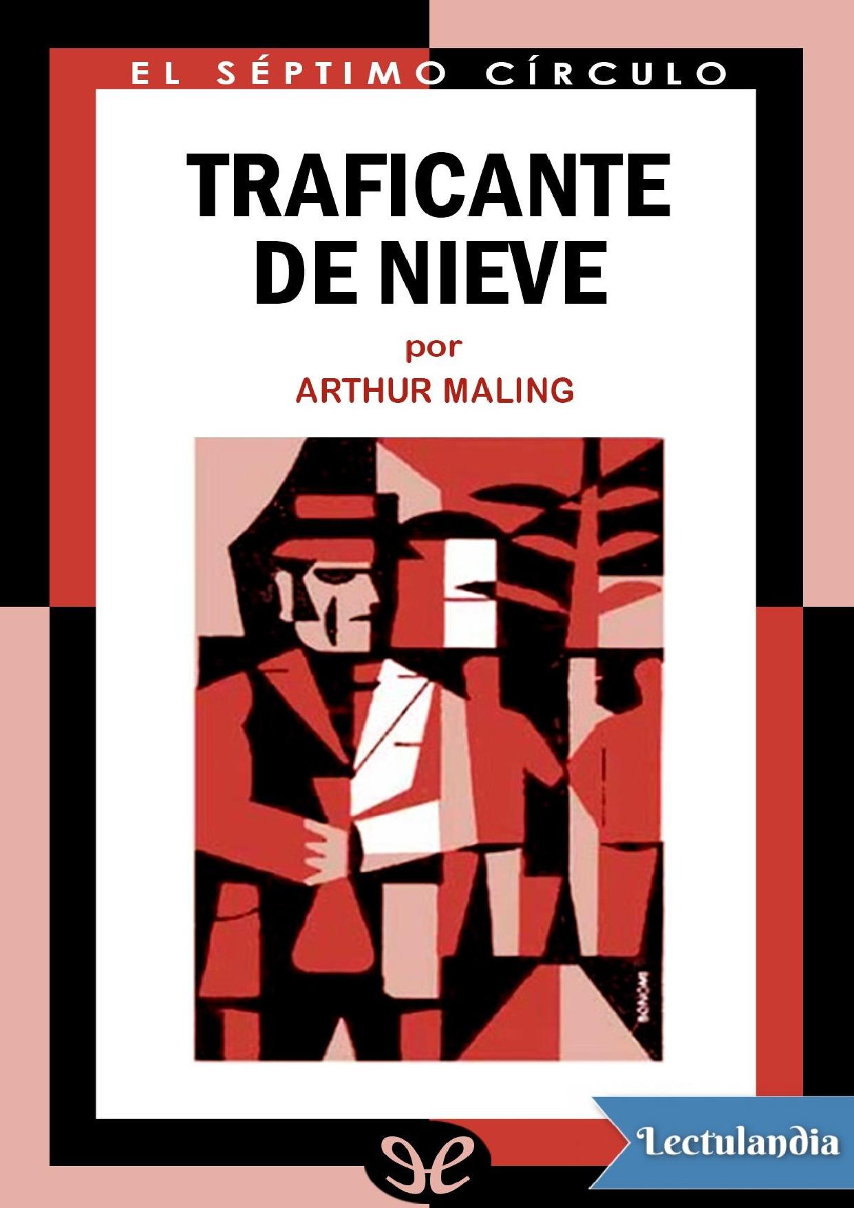 Traficante de nieve de Arthur Maling, portada del libro
