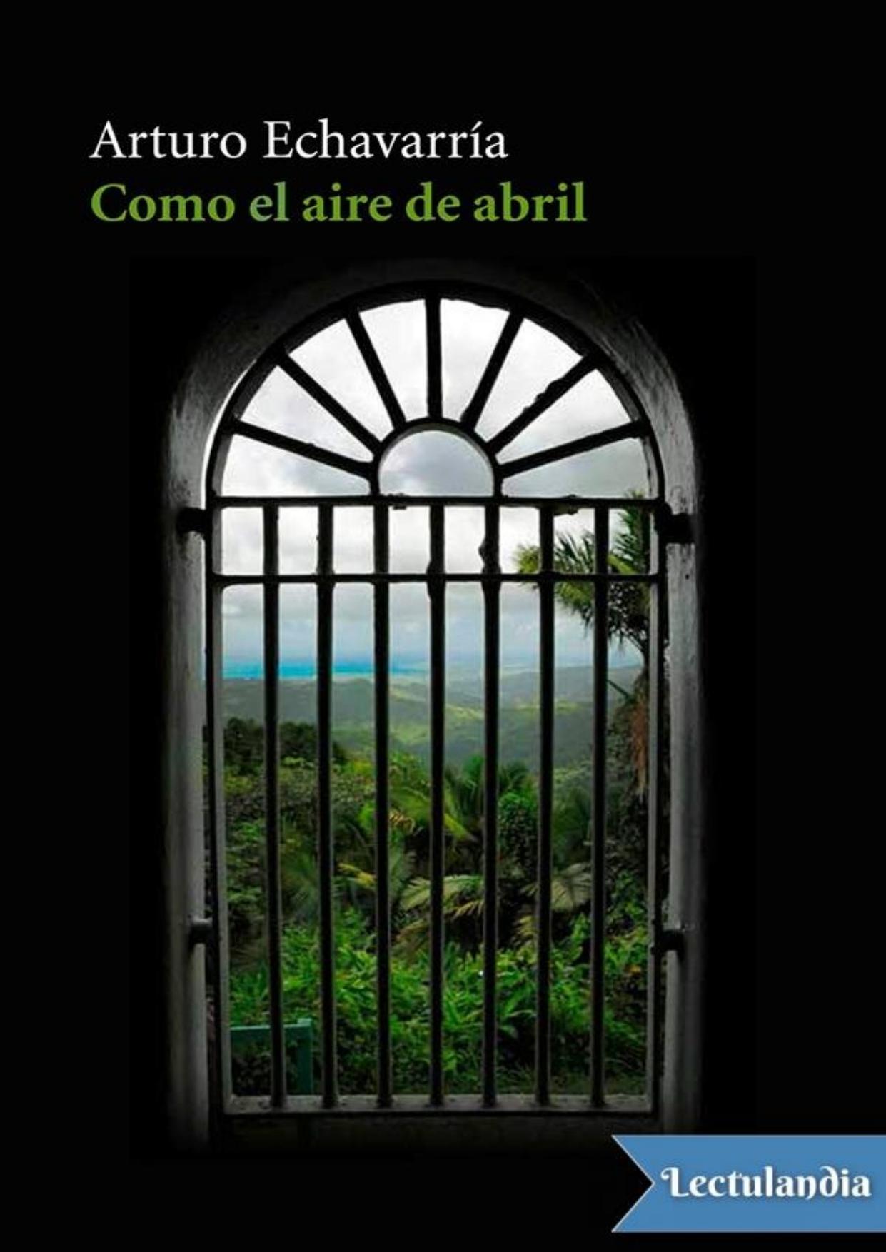 Como el aire de abril de Arturo Echavarría, portada del libro