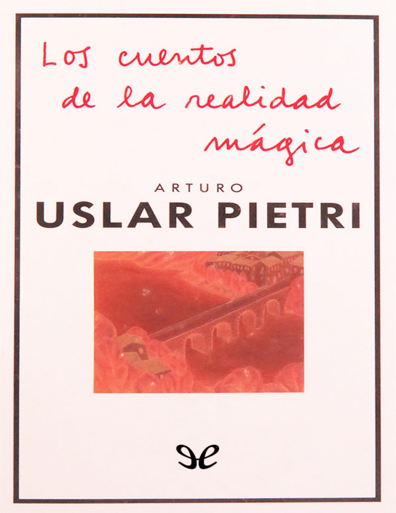 Los cuentos de la realidad mágica de Arturo Uslar Pietri, portada del libro