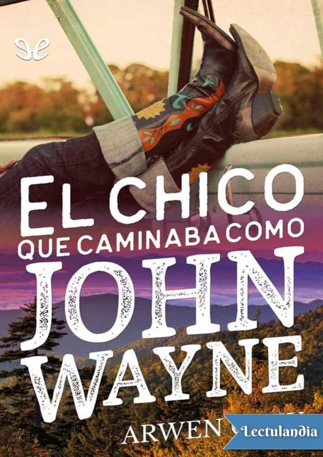 El chico que caminaba como John Wayne de Arwen Grey, portada del libro