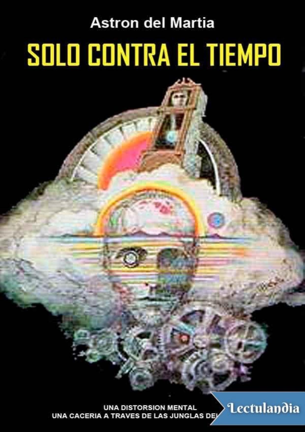 Solo contra el tiempo de Astron Del Martia, portada del libro