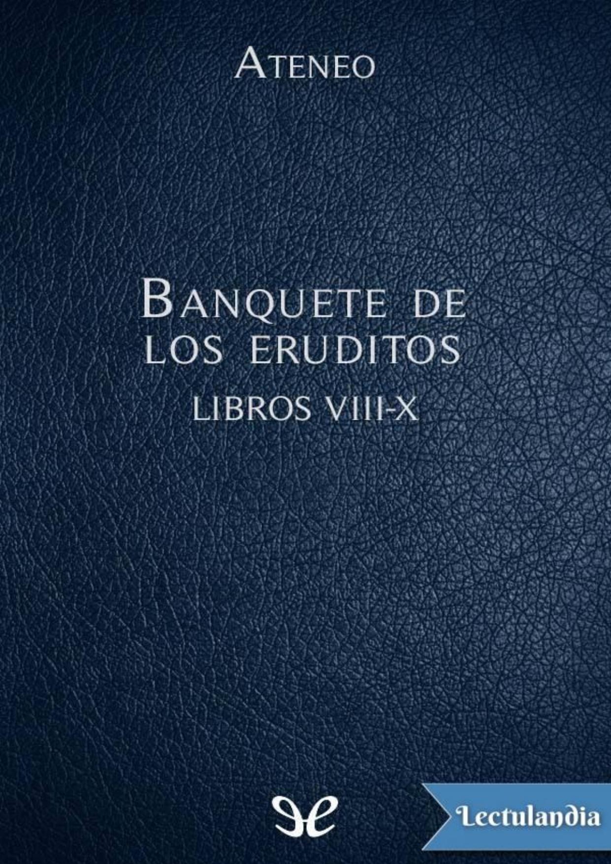 Banquete de los eruditos Libros VIII-X de Ateneo de Náucratis, portada del libro