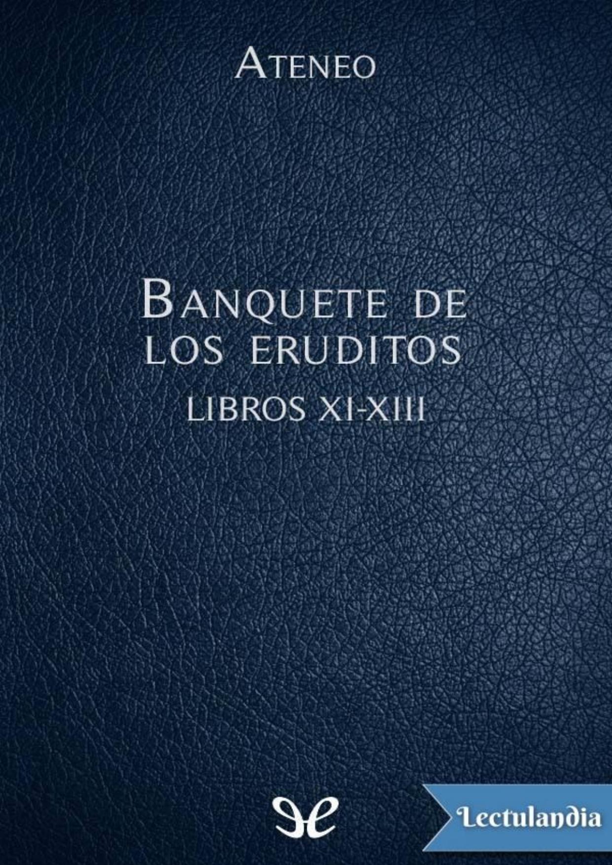 Banquete de los eruditos Libros XI-XIII de Ateneo de Náucratis, portada del libro
