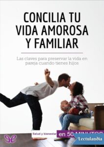 Portada de Concilia tu vida amorosa y familiar