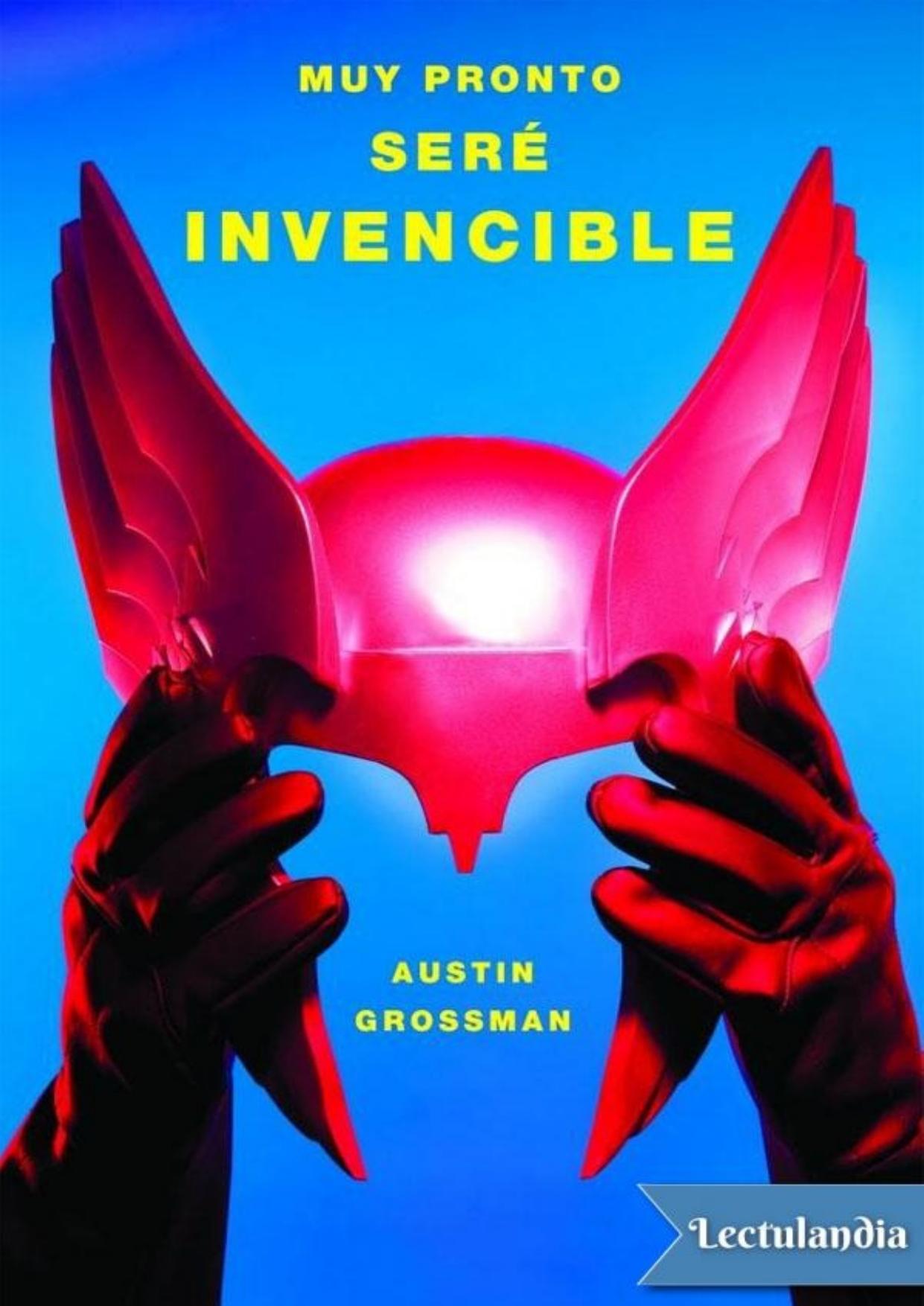 Muy pronto seré invencible de Austin Grossman, portada del libro