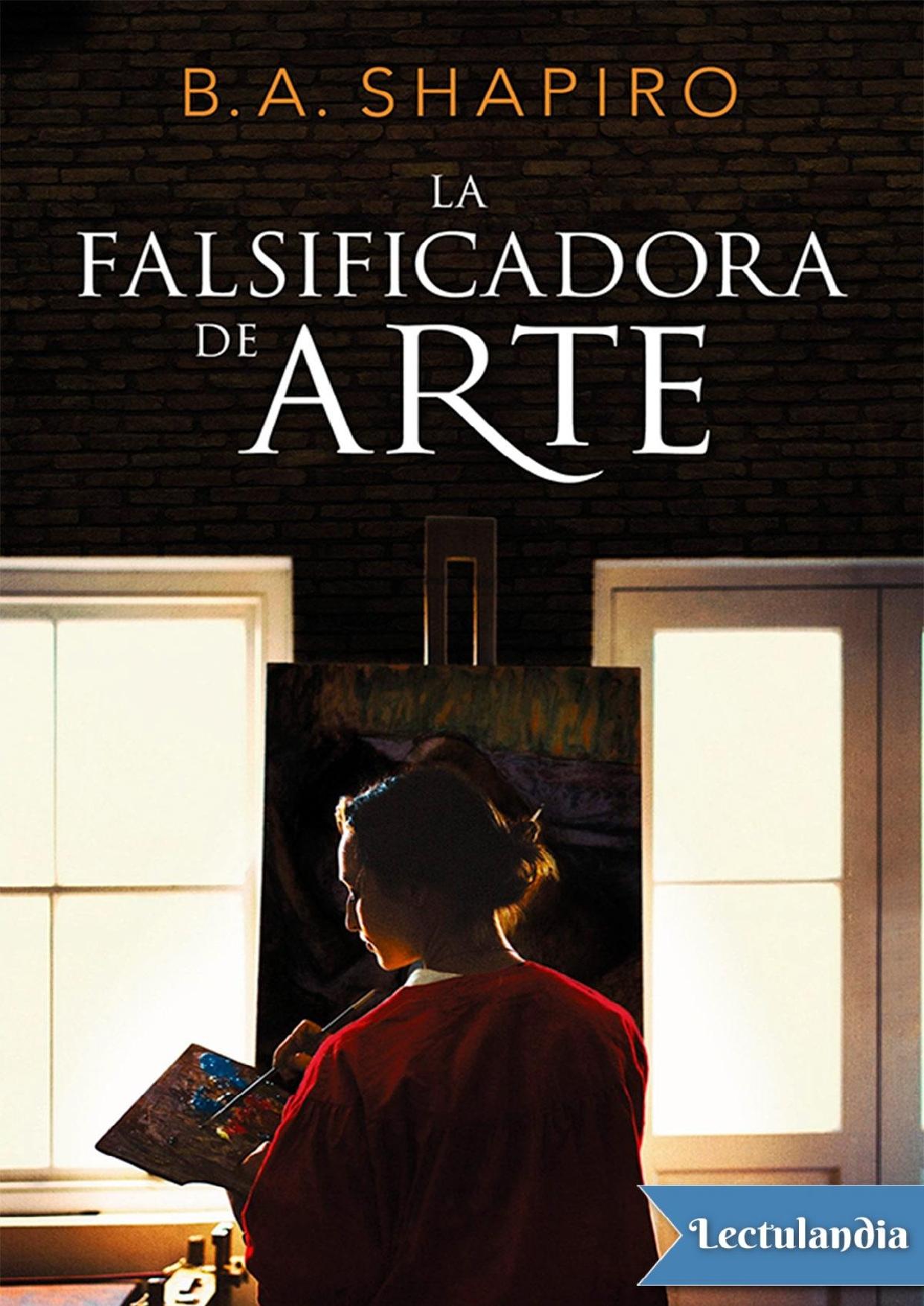La falsificadora de arte de B. A. Shapiro, portada del libro
