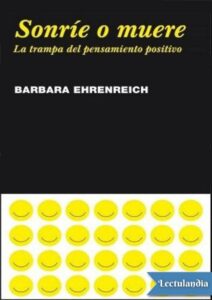 Portada de Sonríe o muere: la trampa del pensamiento positivo
