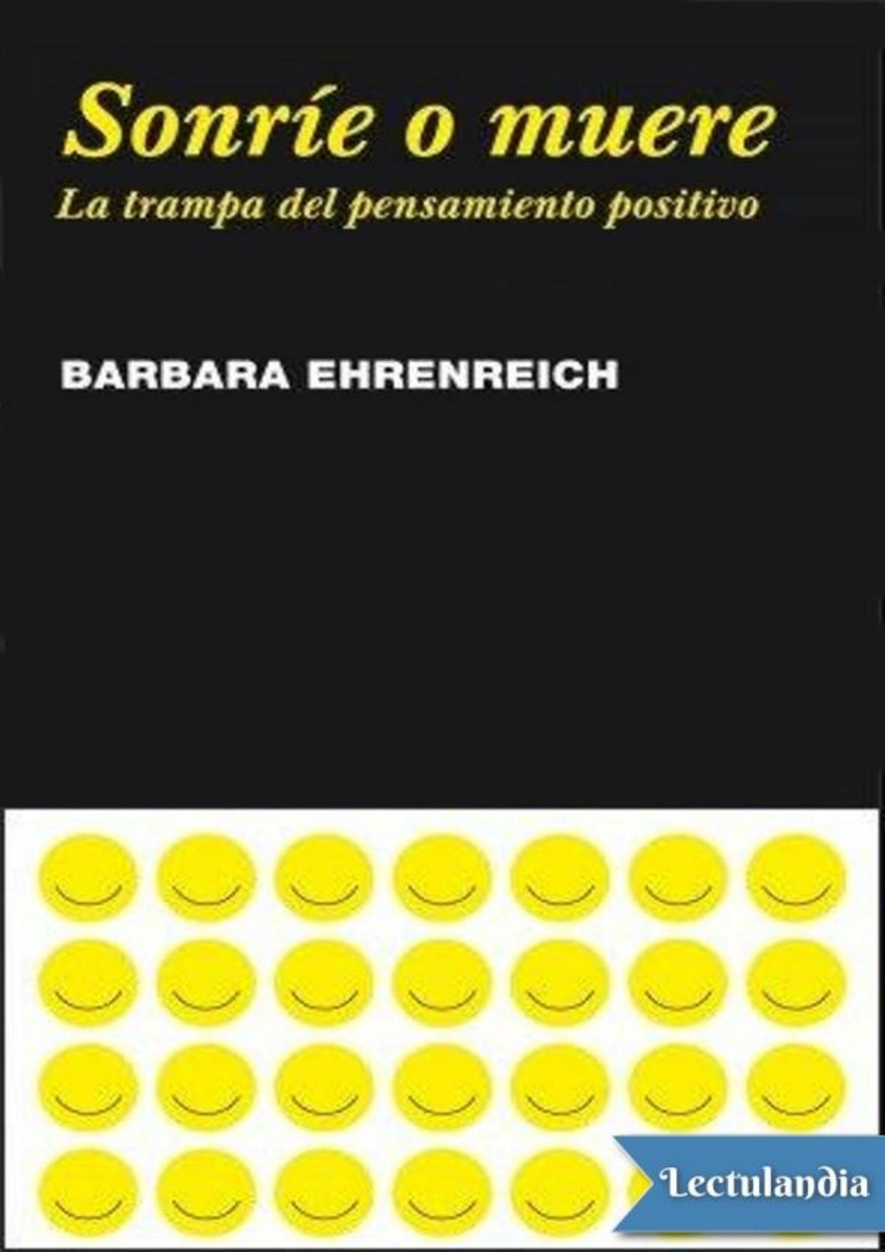 Sonríe o muere: la trampa del pensamiento positivo de Barbara Ehrenreich, portada del libro