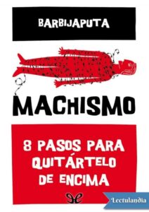 Portada de Machismo: 8 pasos para quitártelo de encima