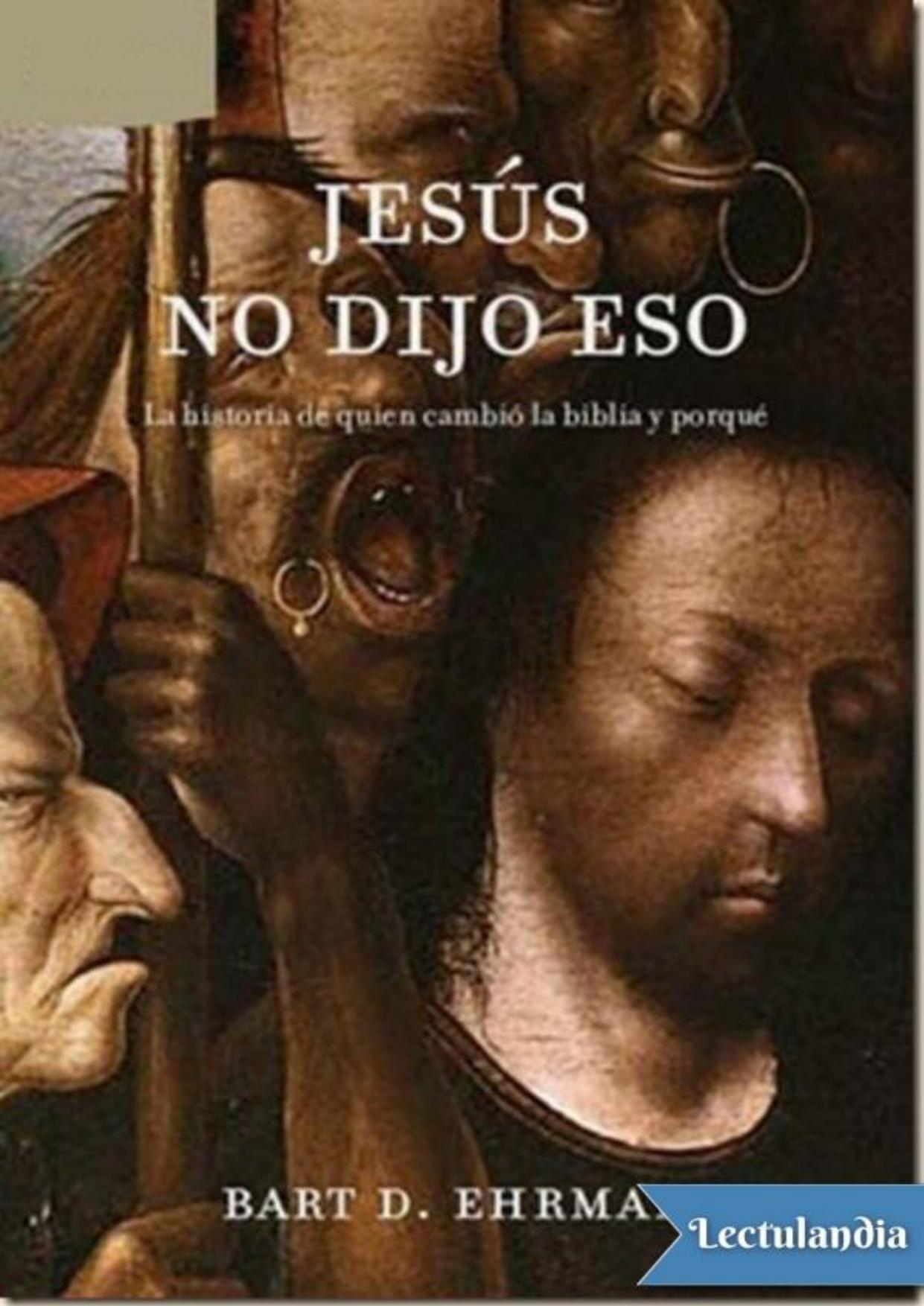 Jesús no dijo eso: de Bart D. Ehrman, portada del libro