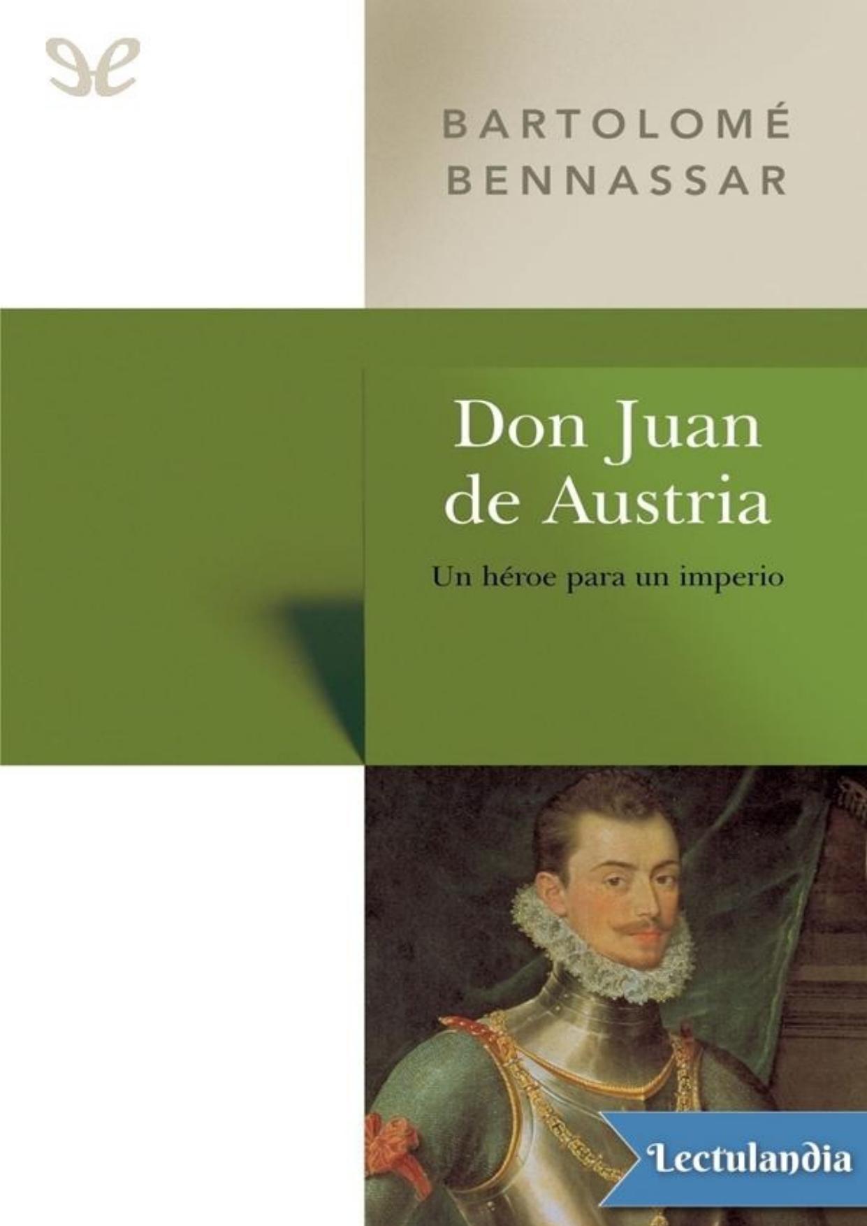 Don Juan de Austria. Un héroe para un imperio de Bartolomé Bennassar, portada del libro