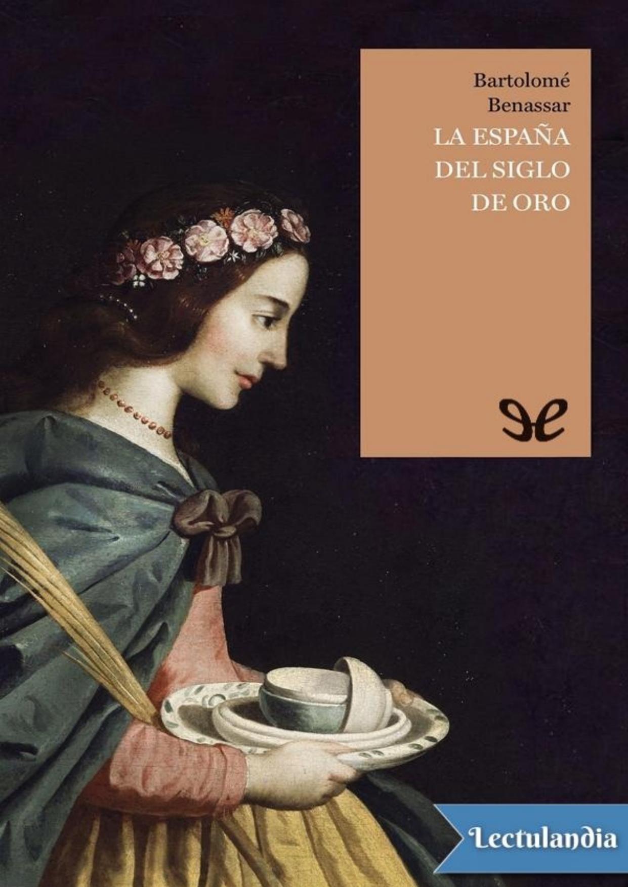 La España del Siglo de Oro de Bartolomé Bennassar, portada del libro