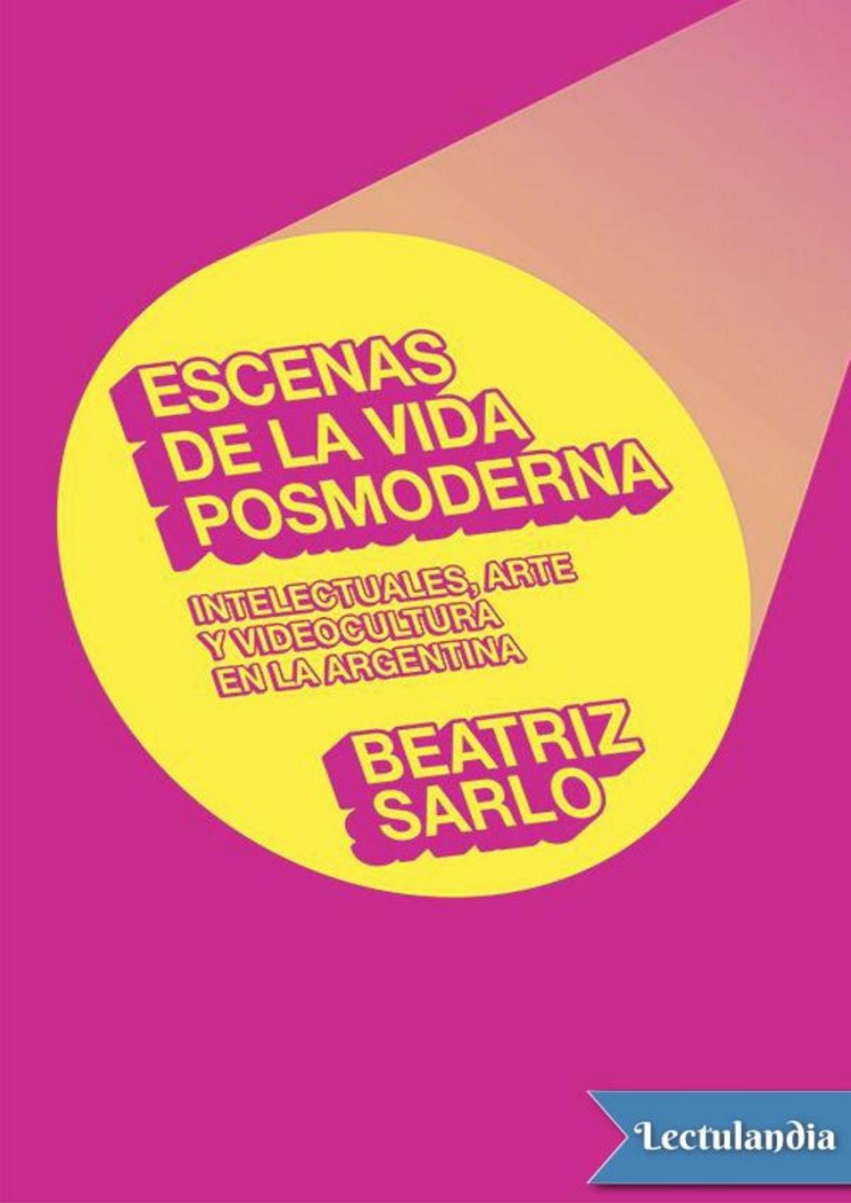 Escenas de la vida posmoderna de Beatriz Sarlo, portada del libro