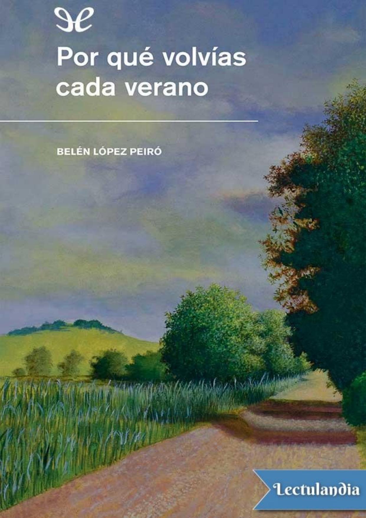 Por qué volvías cada verano de Belén López Peiró, portada del libro