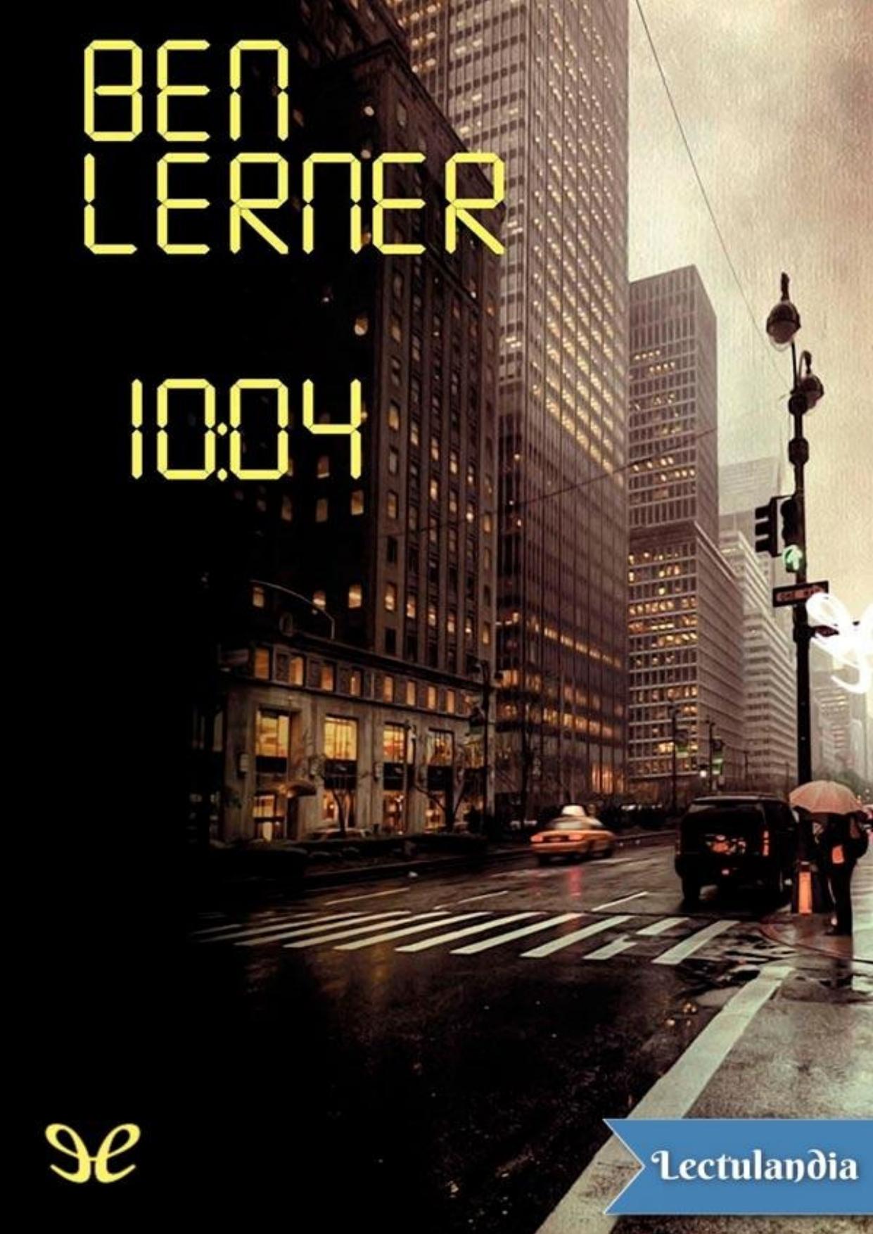 10:04 de Ben Lerner, portada del libro