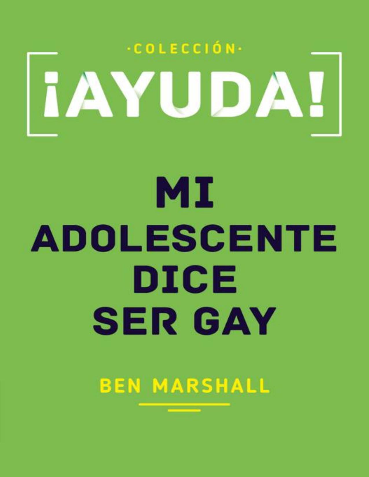 ¡Ayuda! Mi adolescente dice ser gay de Ben Marshall, portada del libro
