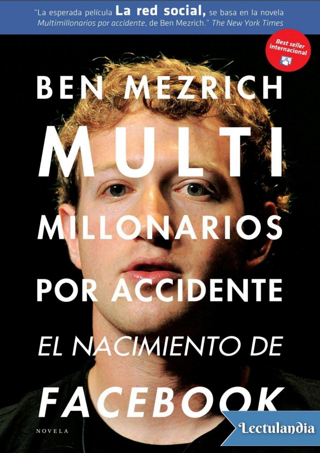 Multimillonarios por accidente, El nacimiento de facebook. Una historia de sexo, dinero, talento y traición. de Ben Mezrich, portada del libro