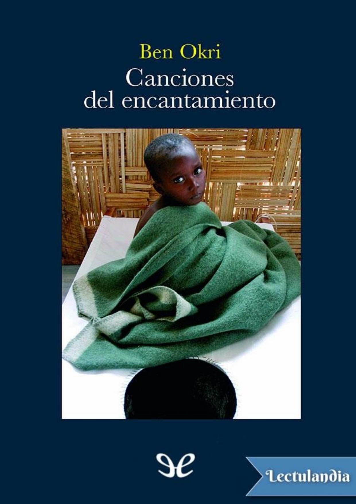 Canciones del encantamiento de Ben Okri, portada del libro