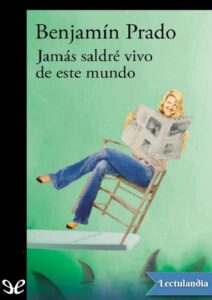 Portada de Jamás saldré vivo de este mundo