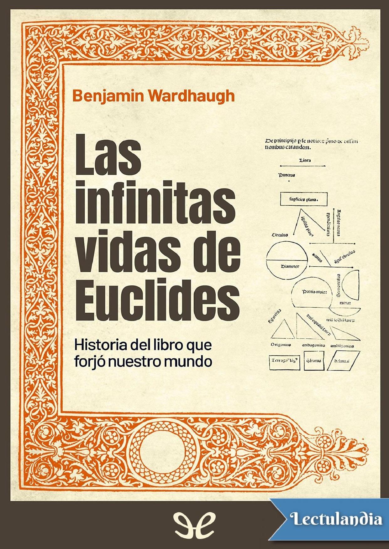 Las infinitas vidas de Euclides: historia del libro que forjó nuestro mundo de Benjamin Wardhaugh, portada del libro