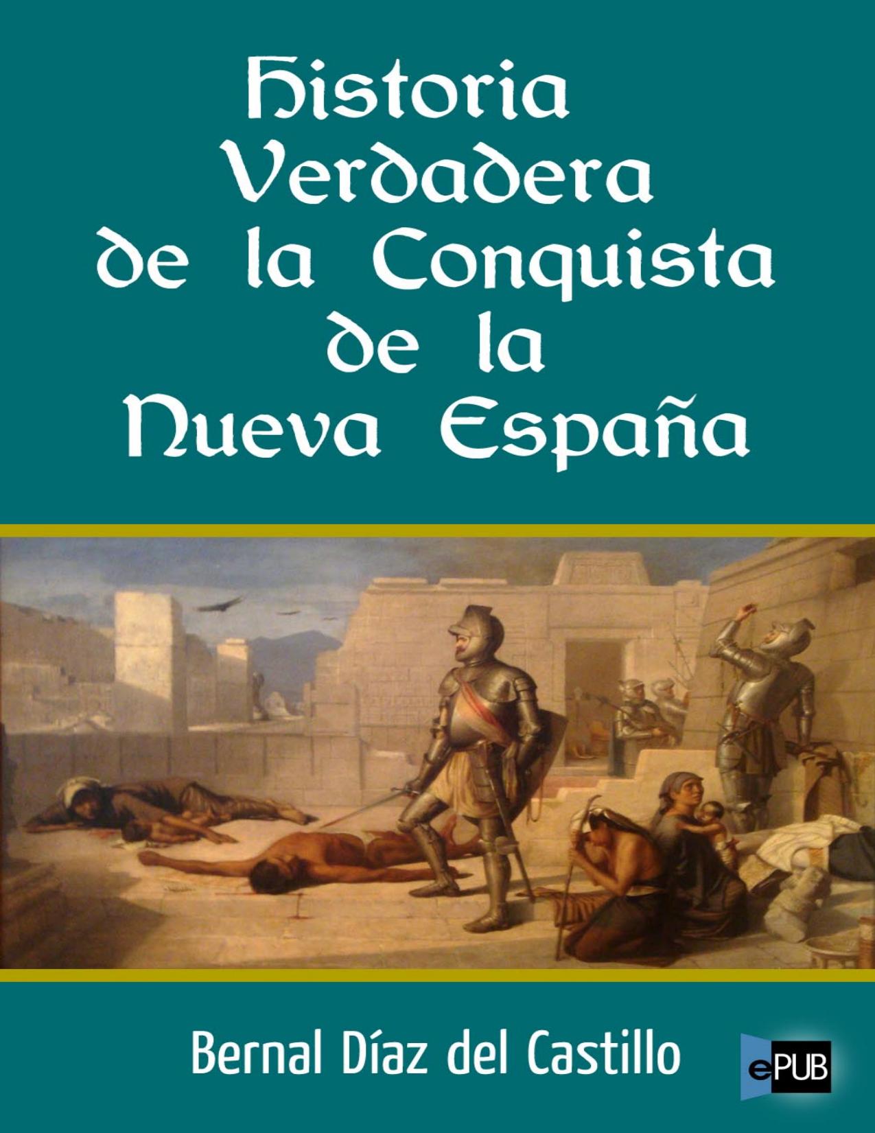 Historia Verdadera de la conquista d de Bernal Díaz del Castillo, portada del libro