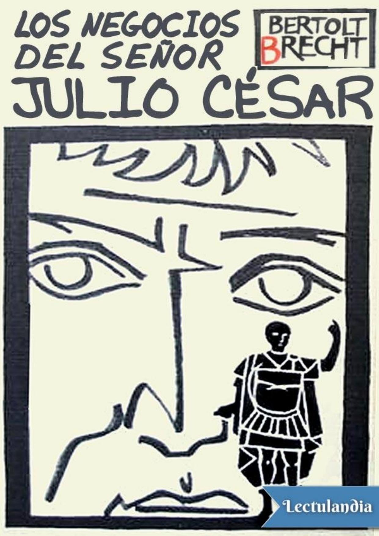 Los negocios del señor Julio César de Bertolt Brecht, portada del libro