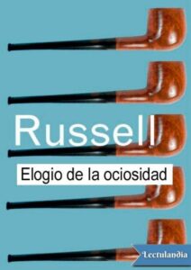 Portada de Elogio de la Ociosidad y otros ensayos